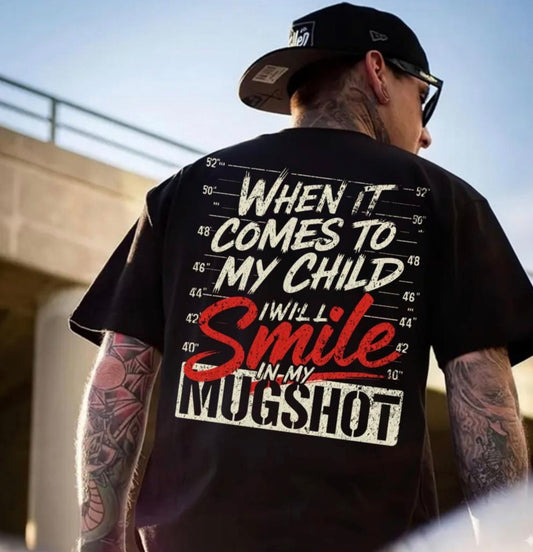 When it comes to my CHILD I will SMILE in my mugshot